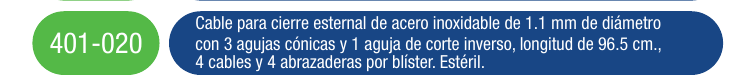 Zimmer Biomet 401-020, cable esternal de acero con tres agujas cónicas y una de corte inverso