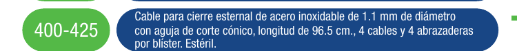 Zimmer Biomet 400-425, cable esternal de acero con aguja de corte cónico