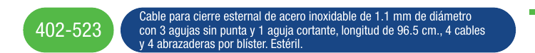 Zimmer Biomet 402-523, cable esternal de acero con tres agujas sin punta y una cortante